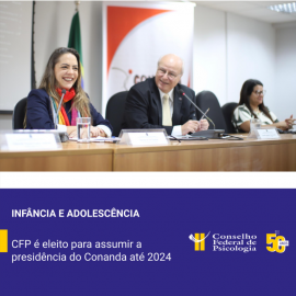 Direitos da infância e da adolescência: CFP é eleito para assumir a presidência do Conanda até 2024