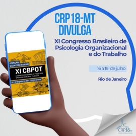 CRP18-MT Divulga: XI Congresso Brasileiro de Psicologia Organizacional e do Trabalho