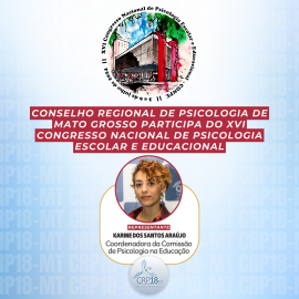 Conselho Regional de Psicologia de Mato Grosso participa do XVI Congresso Nacional de Psicologia Escolar e Educacional
