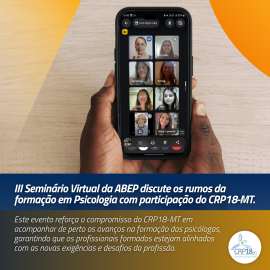 III Seminário Virtual da ABEP discute os rumos da formação em Psicologia com participação do CRP18-MT.