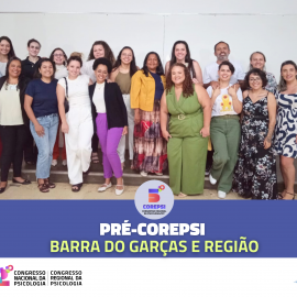 Pré-COREPSI realizado em Barra do Garças elabora 37 propostas e elege delegados para o 5º COREPSI/MT