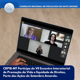 CRP18-MT Participa do VII Encontro Intersetorial de Promoção da Vida e Equidade de Direitos, Parte das Ações do Setembro Amarelo