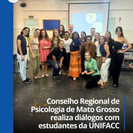 Conselho Regional de Psicologia de Mato Grosso realiza diálogos com estudantes da UNIFACC