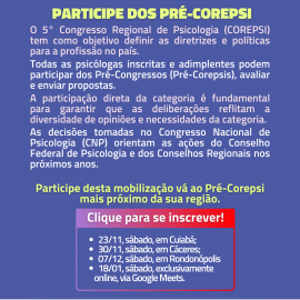 CRP18-MT divulga calendário e inscrição dos Pré Congressos de Psicologia 2024