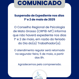 CRP18-MT Informa: Suspensão de Expediente nos dias 1º e 2 de maio de 2025