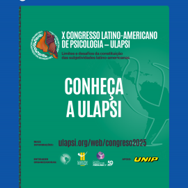 Psicologia latino-americana em foco: X Congresso da ULAPSI reforça compromisso ético e crítico da profissão
