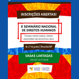 CFP promove X Seminário Nacional de Direitos Humanos com foco na diversidade e na desinstitucionalização de pessoas com transtornos mentais em conflito com a lei