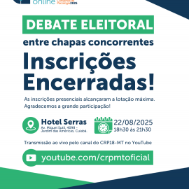 Inscrições para o Debate Eleitoral das Eleições do Sistema Conselhos de Psicologia 2025 atingem lotação máxima