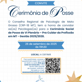 CRP18-MT convida categoria para a Cerimônia de Posse do VI Plenário – Gestão 2025/2028