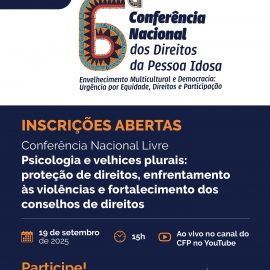 Psicologia debate direitos da pessoa idosa em conferência livre preparatória à 6ª CONADIPI