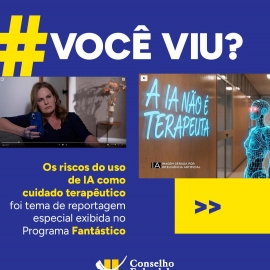 Inteligência Artificial no cuidado em saúde mental: riscos e posicionamento da Psicologia