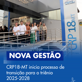 Nova gestão: CRP18-MT inicia processo de transição e organiza atividades para o triênio 2025-2028