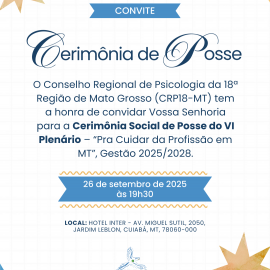 CRP18-MT convida categoria para a Cerimônia de Posse do VI Plenário – Gestão 2025/2028
