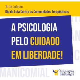 CFP reafirma defesa do cuidado em liberdade e de uma política pública antimanicomial
