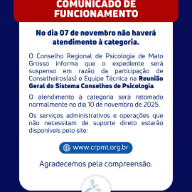 CRP18-MT comunica suspensão temporária do atendimento ao público no dia 07 de novembro