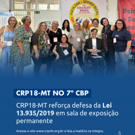 CRP18-MT reforça defesa da Lei 13.935/2019 em sala de exposição permanente durante o 7º CBP