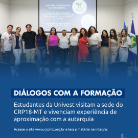 Estudantes visitam CRP18-MT e vivenciam experiência de aproximação com a autarquia