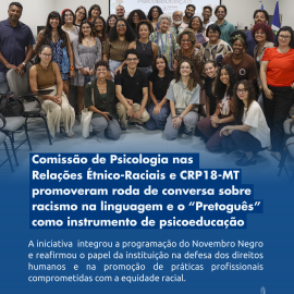 Comissão de Psicologia nas Relações Étnico Raciais e CRP18- MT promoveram roda de conversa sobre racismo na linguagem e o “Pretoguês” como forma de psicoeducação