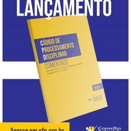 CFP lança versão comentada do Código de Processamento Disciplinar para fortalecer ética e segurança jurídica na profissão