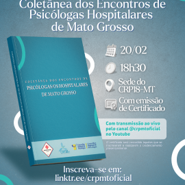 CRP18-MT lançará coletânea que reúne debates e produções dos Encontros de Psicólogas Hospitalares de Mato Grosso