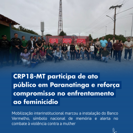 CRP18-MT participa de ato público em Paranatinga e reforça compromisso no enfrentamento ao feminicídio