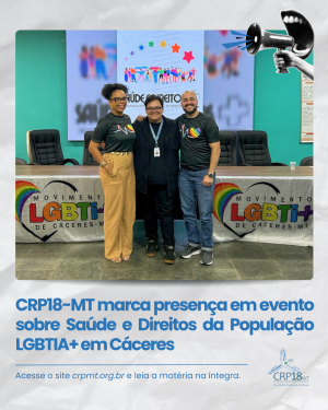 CRP18-MT marca presença em evento sobre Saúde e Direitos da População LGBTIA+ em Cáceres
