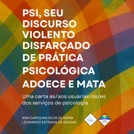 PSI, SEU DISCURSO VIOLENTO DISFARÇADO  DE PRÁTICA PSICOLÓGICA ADOECE E MATA